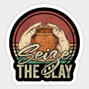 Seize The Clay Funny Pottery Lover Sticker